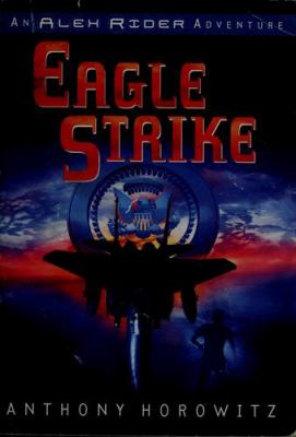 Eagle Strike : #4 Alex Rider /