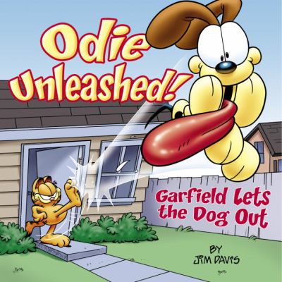 Odie unleashed! : Garfield lets the dog out