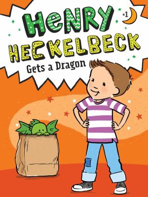 Henry Heckelbeck : Gets a dragon #1 /